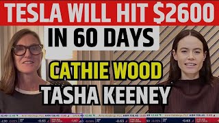 Cathie Wood Tesla Will Hit $2600 In 40 Days | Tasha Keeney On Tesla Stock