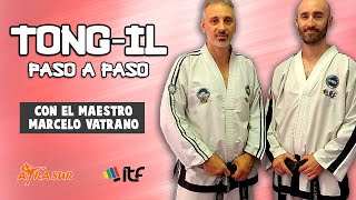 TONG IL (PASO A PASO) - con el Maestro Marcelo Vatrano | Tul (forma) 6° dan - Taekwondo ITF