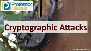 Cryptographic Attacks - SY0-601 CompTIA Security+ : 1.2