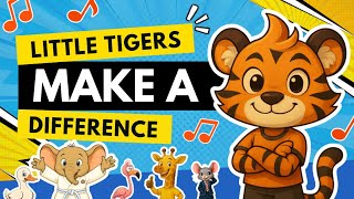 Make a Difference Song | Little Tigers Teach Kindness & Helping
