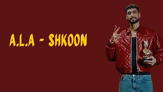 A.L.A - SHKOON (Lyrics)