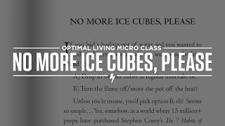 No More Ice Cubes Please