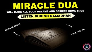 The Miracle of Ramadan, No Wishes Are Unfulfilled And You Will Achieve Every Dream! Trust Allah!