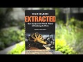 extracted how the quest for mineral wealth is plundering the planet