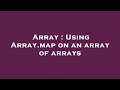 Array : Using Array.map on an array of arrays