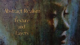 Abstract Realism Portrait// Texture, Layers and my Thoughts