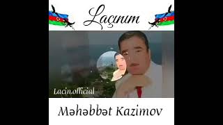 Məhəbbət Kazımov Laçınım Mənim #laçın #azərbaycan #qarabağ #qarabağazərbaycandır #qarabağmusiqisi