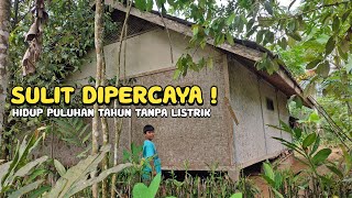 SULIT DIPERCAYA, PULUHAN TAHUN BERTAHAN TANPA ADANYA LISTRIK