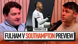 Can Fulham Avoid A Saints Slip-Up? | THURSDAY CLUB