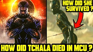 How Did Tchala Die in MCU ? Why Shuri Saw Killmonger in Ancestral Plane ?Unanswered Questions