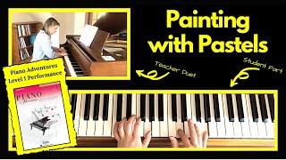 Painting with Pastels 🎹 with Teacher Duet [PLAY-ALONG] (Piano Adventures Level 1 Performance)
