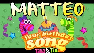 Tina&Tin Happy Birthday MATTEO 🕵🏻 (Personalized Songs For Kids) 💓