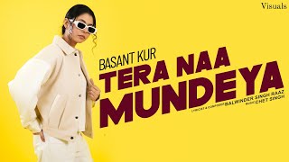 Tera Naa Mundeya - Audio Visuals | Basant Kur | Latest Punjabi Song 2024 | New Punjabi Song 2024