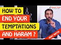 🚨HOW TO END YOUR TEMPTATIONS AND HARAM RELATIONSHIP🤔 - Nouman Ali Khan