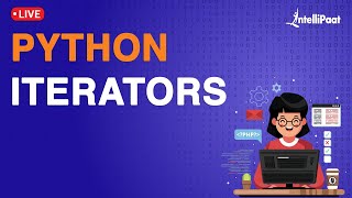 Python Iterators Tutorial | Python Iterator Examples | Intellipaat