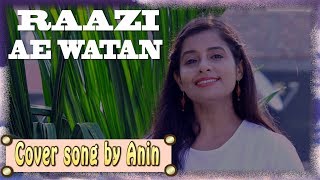 Ae Watan : Raazi female version song  by Anin | Alia Bhatt | Arijit Singh
