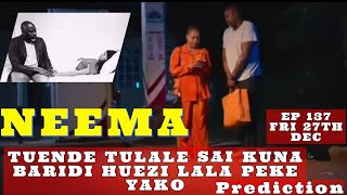 NEEMA CITIZEN TV FRI 27TH DEC EPISODE/VIUSASA(PREDICTION)NEEMA KULALA NA MARK KITANDA MOJA/EP137FULL