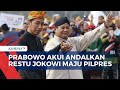 Isi Pidato Prabowo yang Akui Andalkan Restu Jokowi Maju Pilpres 2024