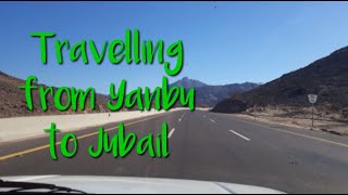 TRAVELLING from Yanbu to Jubail || How many hours