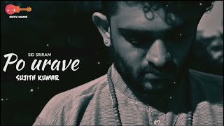 Po Urave full song Remix | Sid Sriram | Kaatrin Mozhi