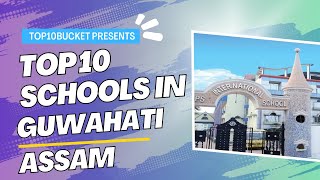 Top 10 Schools in Guwahati, Assam | Top10Bucket