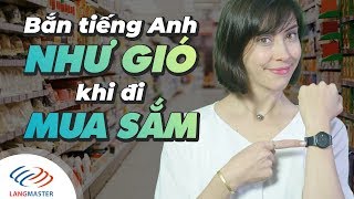 Langmaster - Bắn tiếng Anh NHƯ GIÓ khi đi MUA SẮM [Học tiếng Anh giao tiếp hiệu quả]