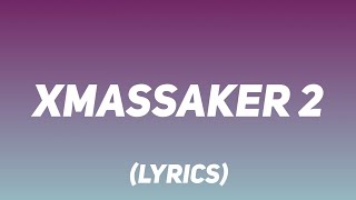 ASCHE \u0026 ASCHKOBAR - XMASSAKER 2 (Lyrics)