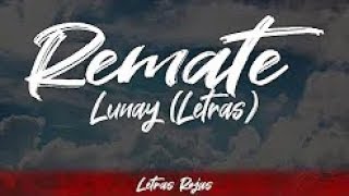 Remate - Lunay (Letras / Lyrics) | Letras Rojas