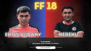 ERTIS AUDANY vs KEREKU | GROUP D | FF 18