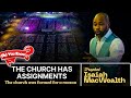 The church has Assignments. Prophet Isaiah MacWealth 