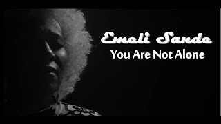 Emeli Sandé - You Are Not Alone (Lyrics on screen)