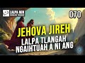 lalpa nen chawlhna tuikamah 070 jehovah jireh lalpa tlangah ngaihtuah a ni ang