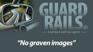 Guardrails - No Graven Images