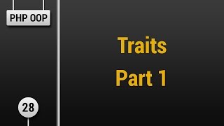Learn Object Oriented PHP #28 - Traits Part 1