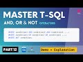 12. T-SQL AND OR NOT OPERATORS | Combine Multiple Filter Conditions : Where Clause TSQL | SQL Server
