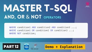12. T-SQL AND OR NOT OPERATORS | Combine Multiple Filter Conditions : Where Clause TSQL | SQL Server