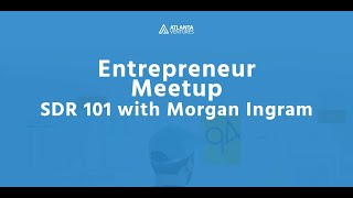 Entrepreneur Meetup: SDR 101 with Morgan Ingram