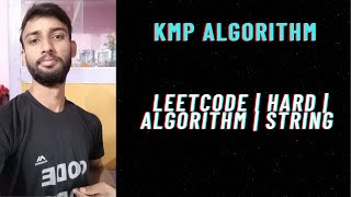 KMP ALGORITHM | LEETCODE | HARD | STRING |