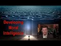 Developing Moral Intelligence