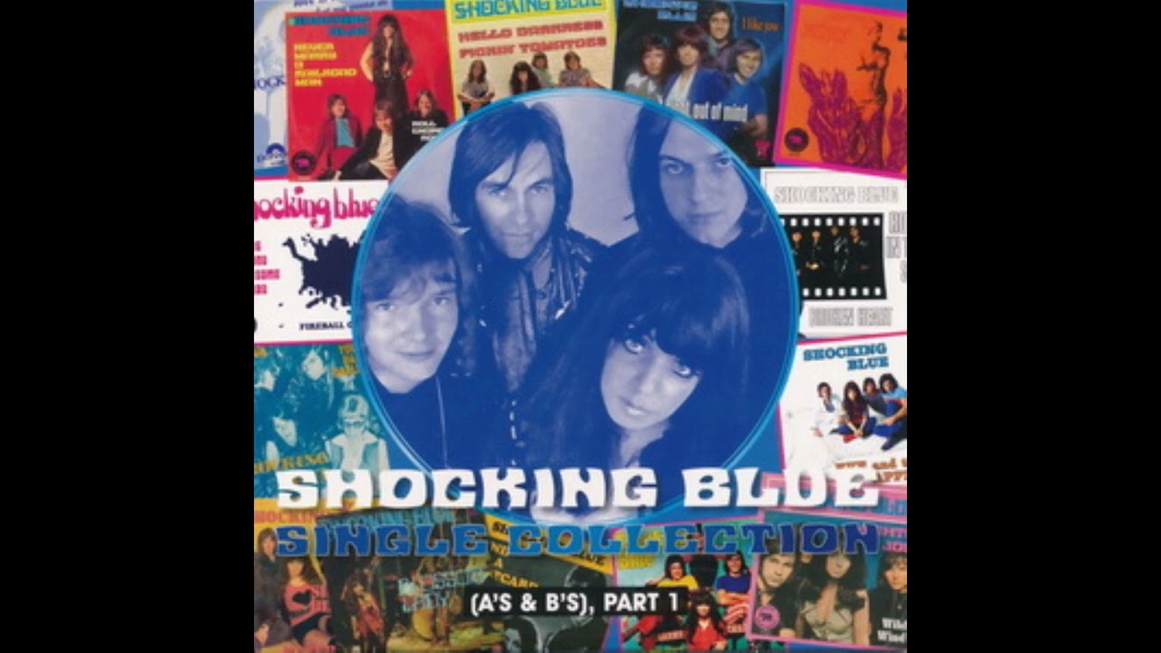 THE SHOCKING BLUE 2017 - Singles A's And B's Part 1 (full Album) - YouTube