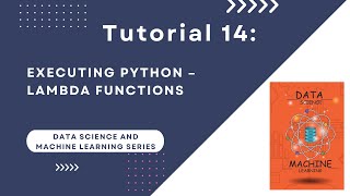 DS - ML Tutorial 14. Executing Python – Lambda Functions