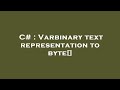 C# : Varbinary text representation to byte[]