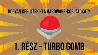 Turbo gomb - Hogyan kerülték ki a hardware-korlátokat? [SZÁMÍTÓGÉP] 1. rész