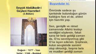 SEYYID ABDULKADIR GEYLANI HAZRETLERİ 3 (YOLUMUZU AYDINLATANLAR)