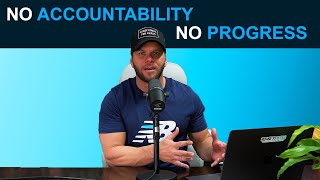 No Accountability, No Progress: Why It’s All On You | Episode 296