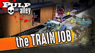 Pulp Alley - LIVE Game: The Train Job