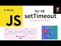 Learn setTimeout in JavaScript In less Than 3 Minutes! #38