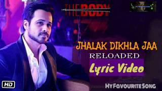 Jhalak Dikhla Jaa Reloded Lyric Full Video | The Body | Rishi, Emraan