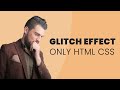 CSS Glitch Effect | CSS Animation Examples