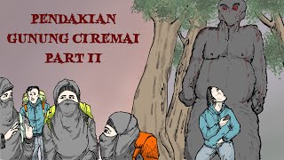 MISTERIUS | Kisah Mistis Pendakian Gunung Ciremai | PART II